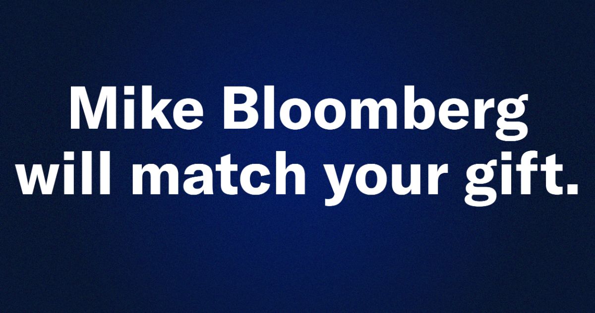 White text on navy blue background with copy that reads: Mike Bloomberg will match your gift.